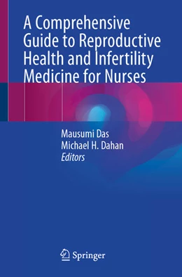 Abbildung von Das / Dahan | A Comprehensive Guide to Reproductive Health and Infertility Medicine for Nurses | 1. Auflage | 2026 | beck-shop.de
