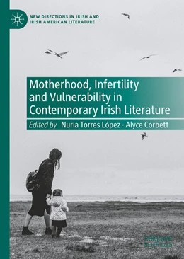 Abbildung von Torres López / Corbett | Motherhood, Infertility and Vulnerability in Contemporary Irish Literature | 1. Auflage | 2026 | beck-shop.de