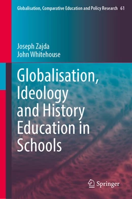 Abbildung von Zajda / Whitehouse | Globalisation, Ideology and History Education in Schools | 1. Auflage | 2026 | beck-shop.de