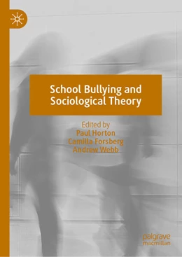 Abbildung von Horton / Webb | School Bullying and Sociological Theory | 1. Auflage | 2026 | beck-shop.de