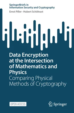 Abbildung von Piller / Schoelnast | Data Encryption at the Intersection of Mathematics and Physics | 1. Auflage | 2026 | beck-shop.de