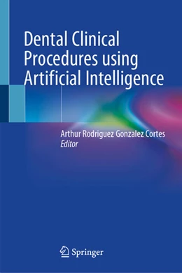Abbildung von Rodriguez Gonzalez Cortes | Dental Clinical Procedures using Artificial Intelligence | 1. Auflage | 2026 | beck-shop.de