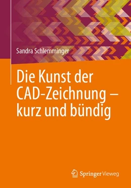 Abbildung von Schlemminger | Die Kunst der CAD-Zeichnung – kurz und bündig | 1. Auflage | 2026 | beck-shop.de