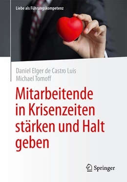 Abbildung von Elger de Castro Luis / Tomoff | Mitarbeitende in Krisenzeiten stärken und Halt geben | 1. Auflage | 2026 | beck-shop.de