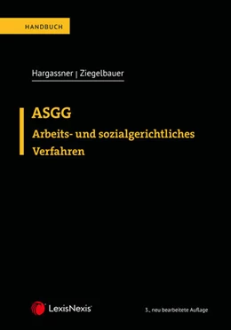 Abbildung von Hargassner / Ziegelbauer | Arbeits- und sozialgerichtliches Verfahren - ASGG | 3. Auflage | 2026 | beck-shop.de