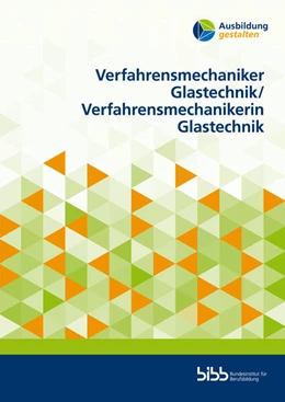 Abbildung von Verfahrensmechaniker Glastechnik/Verfahrensmechanikerin Glastechnik | 1. Auflage | 2026 | beck-shop.de