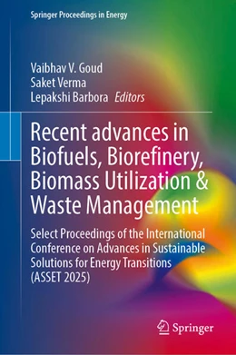 Abbildung von Goud / Verma | Recent advances in Biofuels, Biorefinery, Biomass Utilization & Waste Management | 1. Auflage | 2026 | beck-shop.de