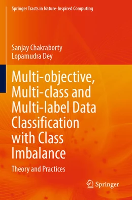 Abbildung von Chakraborty / Dey | Multi-objective, Multi-class and Multi-label Data Classification with Class Imbalance | 1. Auflage | 2025 | beck-shop.de