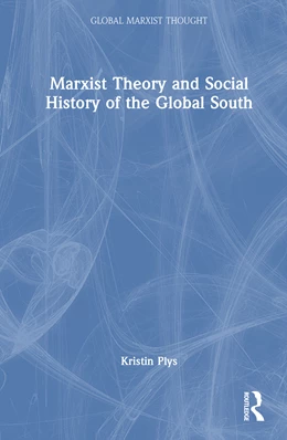 Abbildung von Plys | Marxist Theory and Social History of the Global South | 1. Auflage | 2026 | beck-shop.de