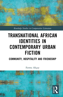 Abbildung von Akcay | Transnational African Identities in Contemporary Urban Fiction | 1. Auflage | 2026 | beck-shop.de