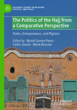 Abbildung von Gomez-Perez / Jourde | The Politics of the Hajj from a Comparative Perspective | 1. Auflage | 2026 | beck-shop.de