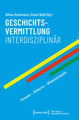 Abbildung von Kenkmann / Weiß | Geschichtsvermittlung interdisziplinär | 1. Auflage | 2026 | beck-shop.de