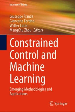 Abbildung von Franzè / Fortino | Constrained Control and Machine Learning | 1. Auflage | 2026 | beck-shop.de