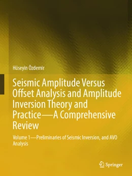 Abbildung von Özdemir | Seismic Amplitude Versus Offset Analysis and Amplitude Inversion Theory and Practice-A Comprehensive Review | 1. Auflage | 2026 | beck-shop.de