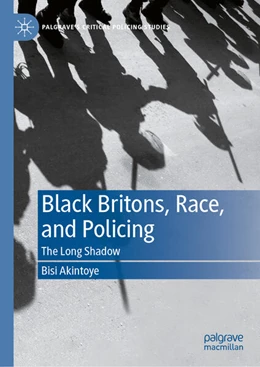 Abbildung von Akintoye | Black Britons, Race, and Policing | 1. Auflage | 2026 | beck-shop.de