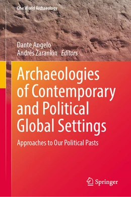 Abbildung von Angelo / Zarankin | Archaeologies of Contemporary and Political Global Settings | 1. Auflage | 2026 | beck-shop.de