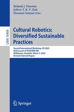 Abbildung von Dunstan / Koh | Cultural Robotics: Diversified Sustainable Practices | 1. Auflage | 2026 | beck-shop.de