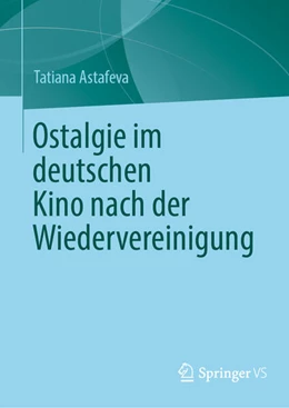Abbildung von Astafeva | Ostalgie im deutschen Kino nach der Wiedervereinigung | 1. Auflage | 2026 | beck-shop.de