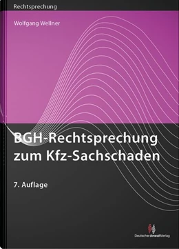 Abbildung von Wellner | BGH-Rechtsprechung zum Kfz-Sachschaden | 7. Auflage | 2026 | beck-shop.de
