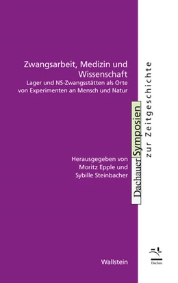Abbildung von Epple / Steinbacher | Zwangsarbeit, Medizin und Wissenschaft | 1. Auflage | 2026 | beck-shop.de