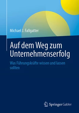 Abbildung von Fallgatter | Auf dem Weg zum Unternehmenserfolg | 1. Auflage | 2026 | beck-shop.de