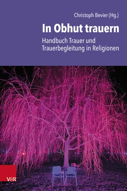 Abbildung von Bevier | In Obhut trauern - Handbuch Trauer und Trauerbegleitung in Religionen | 1. Auflage | 2026 | beck-shop.de