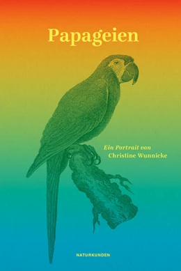 Abbildung von Wunnicke / Schalansky | Papageien | 1. Auflage | 2026 | beck-shop.de