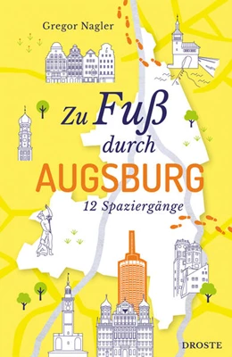 Abbildung von Nagler | Zu Fuß durch Augsburg | 1. Auflage | 2026 | beck-shop.de
