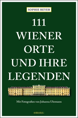 Abbildung von Reyer | 111 Wiener Orte und ihre Legenden | 3. Auflage | 2026 | beck-shop.de