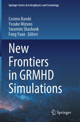 Abbildung von Bambi / Mizuno | New Frontiers in GRMHD Simulations | 1. Auflage | 2026 | beck-shop.de