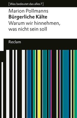 Abbildung von Pollmanns | Bürgerliche Kälte. Warum wir hinnehmen, was nicht sein soll | 1. Auflage | 2026 | beck-shop.de