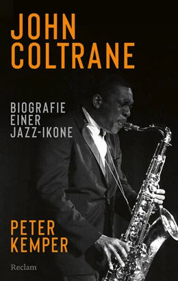 Abbildung von Kemper | John Coltrane. Biografie einer Jazz-Ikone | 1. Auflage | 2026 | beck-shop.de