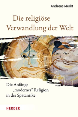 Abbildung von Merkt | Die religiöse Verwandlung der Welt | 1. Auflage | 2026 | beck-shop.de