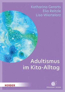 Abbildung von Gerarts / Reitzle | Adultismus im Kita-Alltag | 1. Auflage | 2026 | beck-shop.de