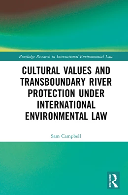 Abbildung von Campbell | Cultural Values and Transboundary River Protection under International Environmental Law | 1. Auflage | 2026 | beck-shop.de