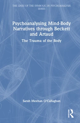 Abbildung von Meehan O'Callaghan | Psychoanalysing Mind-Body Narratives through Beckett and Artaud | 1. Auflage | 2026 | beck-shop.de