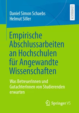 Abbildung von Schaebs / Siller | Empirische Abschlussarbeiten an Hochschulen für Angewandte Wissenschaften | 1. Auflage | 2026 | beck-shop.de