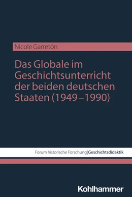 Abbildung von Garretón | Das Globale im Geschichtsunterricht der beiden deutschen Staaten (1949-1990) | 1. Auflage | 2026 | beck-shop.de