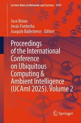 Abbildung von Bravo / Fontecha | Proceedings of the International Conference on Ubiquitous Computing and Ambient Intelligence (UCAmI 2025), Volume 2 | 1. Auflage | 2026 | beck-shop.de