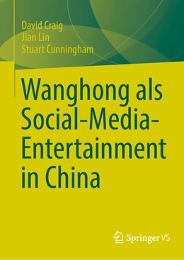 Abbildung von Craig / Lin | Wanghong als Social-Media-Entertainment in China | 1. Auflage | 2026 | beck-shop.de