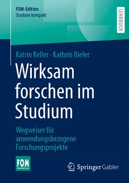 Abbildung von Keller / Bieler | Wirksam forschen im Studium | 1. Auflage | 2026 | beck-shop.de
