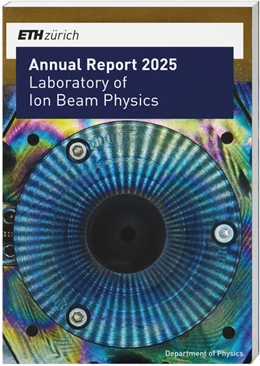 Abbildung von Laboratory of Ion Beam Physics - ETH Zürich | Annual Report 2025 | 1. Auflage | 2026 | beck-shop.de