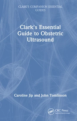 Abbildung von Jip / Tomlinson | Clark's Essential Guide to Obstetric Ultrasound | 1. Auflage | 2026 | beck-shop.de