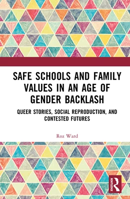 Abbildung von Ward | Safe Schools and Family Values in an Age of Gender Backlash | 1. Auflage | 2026 | beck-shop.de