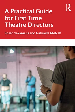 Abbildung von Yekanians / Metcalf | A Practical Guide for First Time Theatre Directors | 1. Auflage | 2026 | beck-shop.de