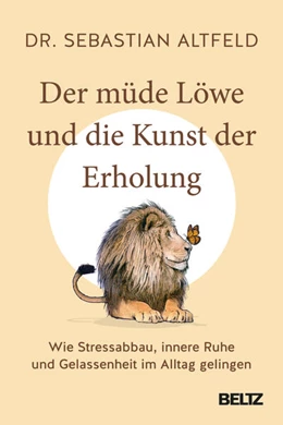 Abbildung von Altfeld | Der müde Löwe und die Kunst der Erholung | 1. Auflage | 2026 | beck-shop.de