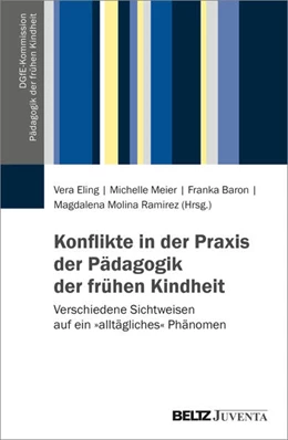 Abbildung von Eling / Meier | Konflikte in der Praxis der Pädagogik der frühen Kindheit | 1. Auflage | 2026 | beck-shop.de