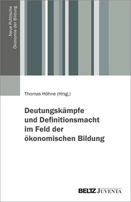Abbildung von Höhne / Ntonti | Deutungskämpfe und Definitionsmacht im Feld der ökonomischen Bildung | 1. Auflage | 2026 | beck-shop.de