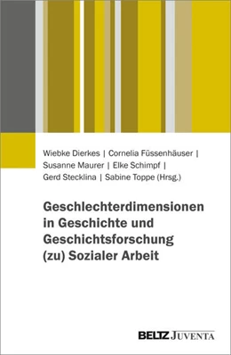 Abbildung von Dierkes / Füssenhäuser | Geschlechterdimensionen in Geschichte und Geschichtsforschung (zu) Sozialer Arbeit | 1. Auflage | 2026 | beck-shop.de