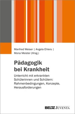 Abbildung von Weiser / Ehlers | Pädagogik bei Krankheit | 1. Auflage | 2026 | beck-shop.de
